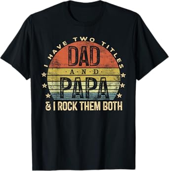 I Have Two Titles Dad And Papa I Rock Them Both Vintage T-Shirt