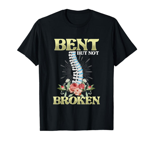 Bent But Not Broken | Spine Skeleton | Scoliosis Awareness T-Shirt