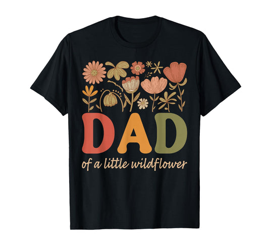 Dad Of A Little Wildflower Floral Family Party Matching T-Shirt