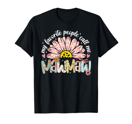 My Favorite People Call Me Mawmaw Mothers Day Girly Women T-Shirt