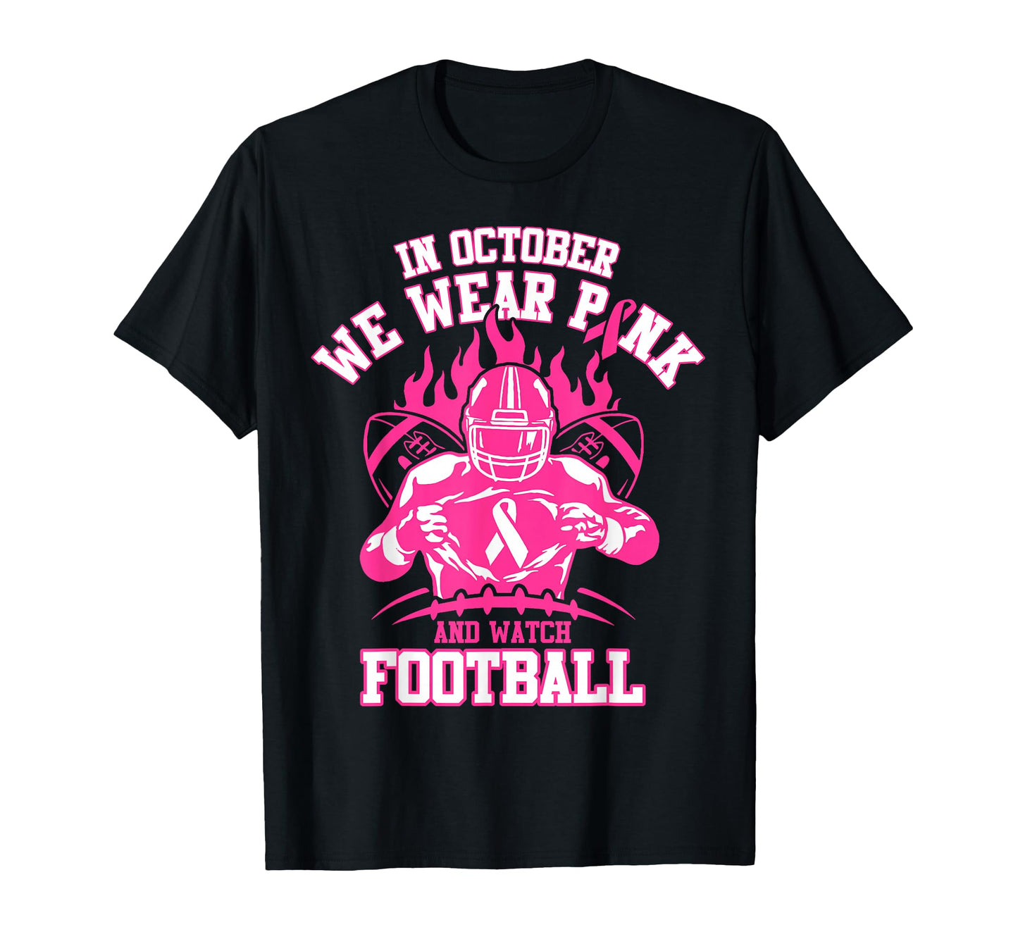 in October We Wear Pink and Watch Football Breast Cancer T-Shirt