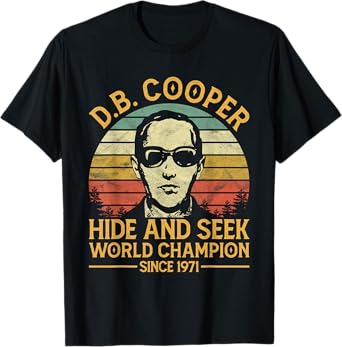 D.B. Coopers Hide And Seek Champion Since 1971 DB Cooper T-Shirt