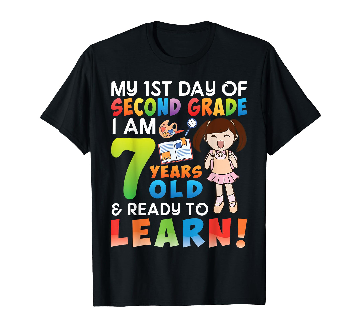 Girl My 1st Day Of Second Grade I'm 7 Years & Ready To Learn T-Shirt
