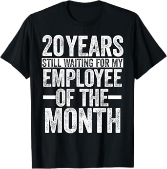 20 Years Of Work Employee - 20 Years Work Anniversary T-Shirt