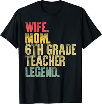 Mother Women Funny Gift T-Shirt Wife Mom Teacher Legend T-Shirt