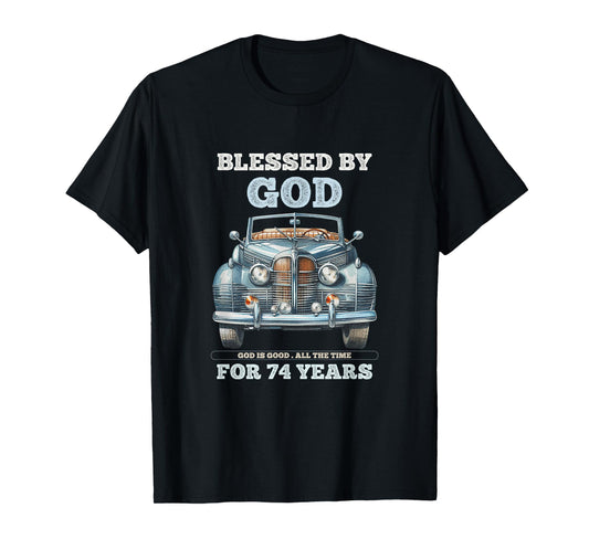 Blessed by God for 74 Years Old Vintage Car 74th Birthday T-Shirt