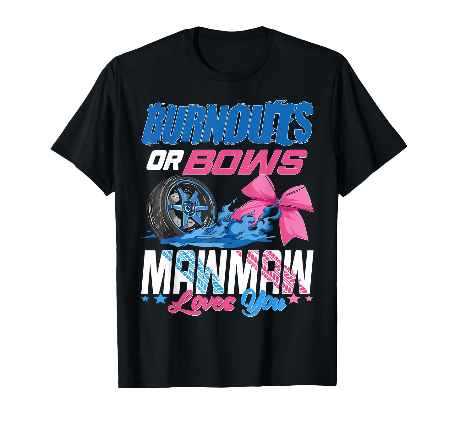 Burnouts Or Bows Gender Reveal Party Announcement Mawmaw T-Shirt
