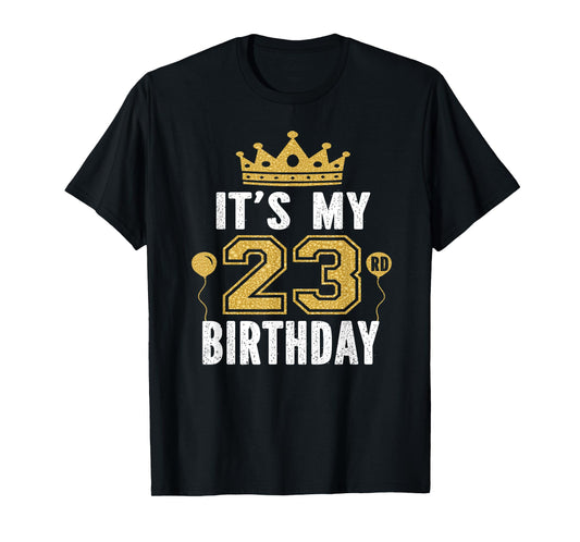 It's My 23rd Birthday Gift For 23 Years Old Man And Woman T-Shirt