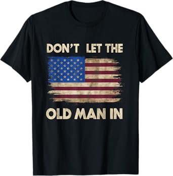 Don't Let The Old Man In Vintage USA American Flag Apparel T-Shirt