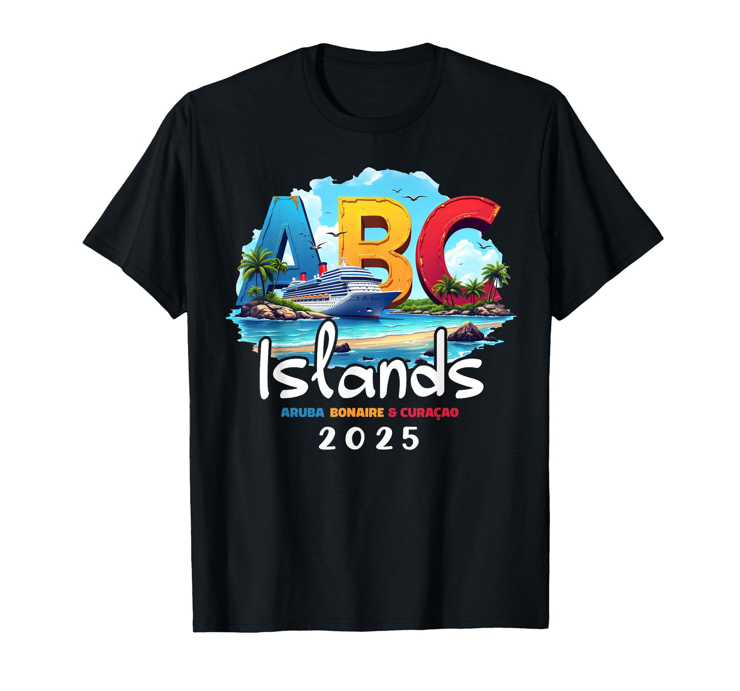 ABC Islands Aruba Bonaire Curacao Cruise Vacation 2025 T-Shirt