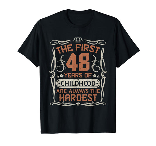 Vintage 48th Birthday The First 48 Years Childhood Hardest T-Shirt