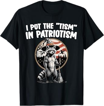 I Put The Tism in Patriotism Athletic Eagle Raccoon American T-Shirt