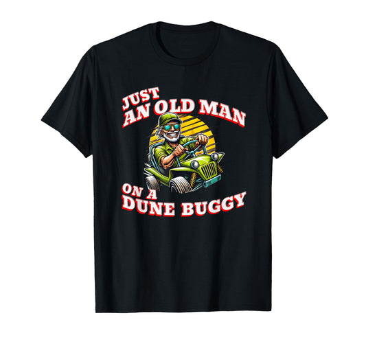 Just an Old Man on a Dune Buggy Vintage Funny Retro T-Shirt