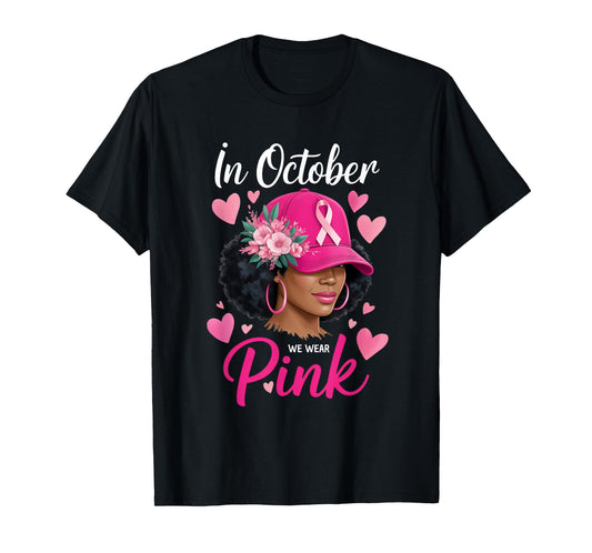 in October We Wear Pink Breast Cancer Awareness Black Women T-Shirt