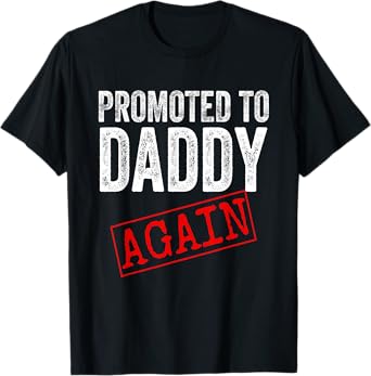 Promoted to Daddy Again Shirt Dad Pregnancy Announcement T-Shirt