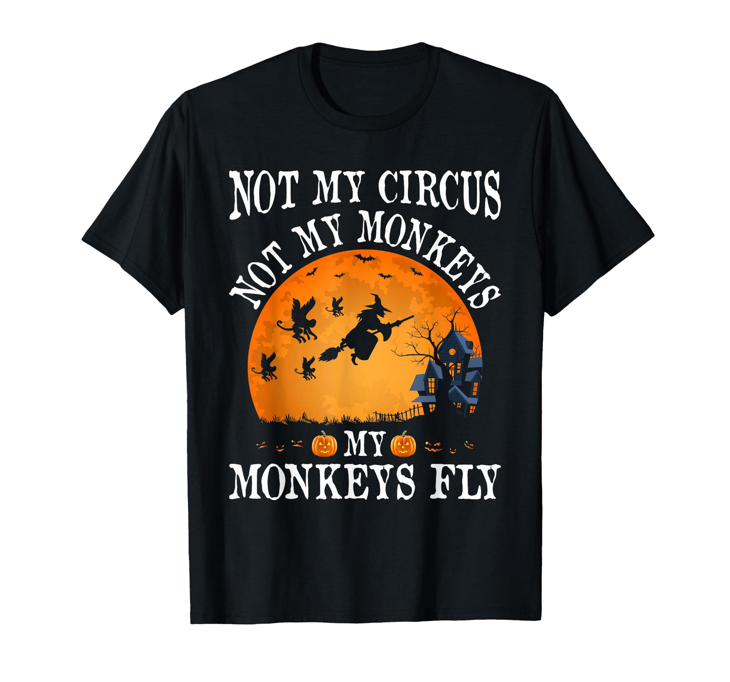 Not My Circus Not My Monkeys Party T-Shirt