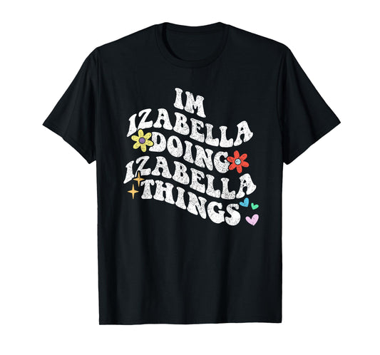 Groovy Im Izabella Doing Izabella Things Funny Mother's Day T-Shirt