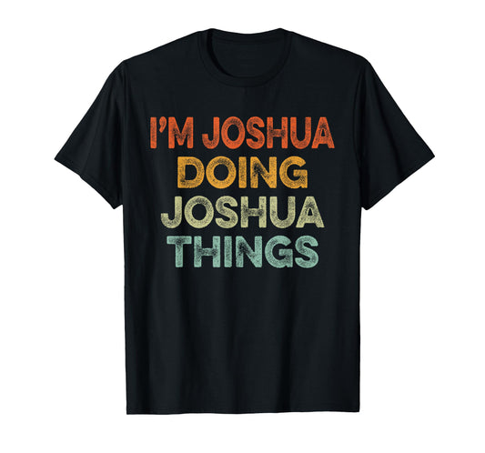I'm JOSHUA Doing JOSHUA Things Shirt Vintage Funny Christmas T-Shirt