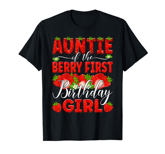 Auntie Of The Berry First Birthday Of Girl Strawberry Aunt T-Shirt