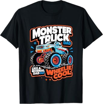 Monster Truck Dad Wheelie Cool Like Normal Dad T-Shirt