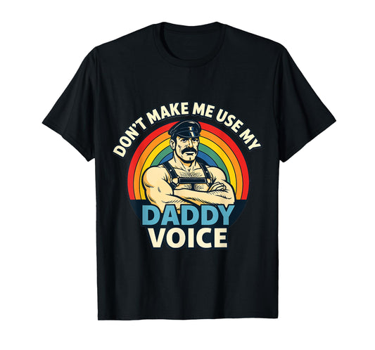 Gay Tom Daddy Voice Funny Bear Dom Rainbow CSD LGBTQ Pride T-Shirt