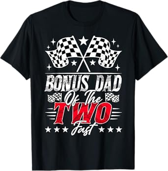 Bonus Dad Of The Two Fast Second Birthday Racing Car Family T-Shirt