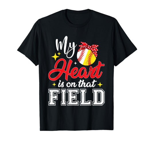 My Heart is on That Field Baseball Softball Mom Mothers Day T-Shirt