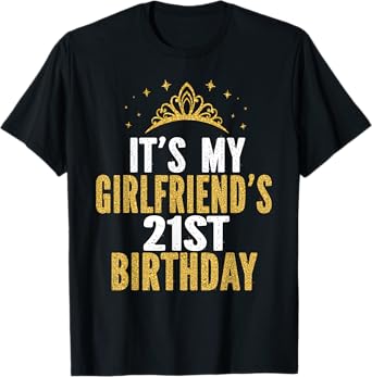 It's My Girlfriend's 21st Birthday 21 Years Old Woman T-Shirt