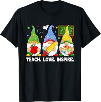 Cute Gnomes Teach Love And Inspire Back To School Teacher T-Shirt