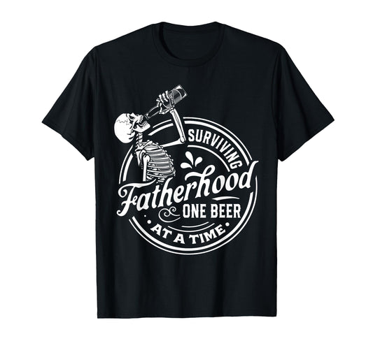 Surviving Fatherhood One Beer At A Time Funny Fathers Day T-Shirt