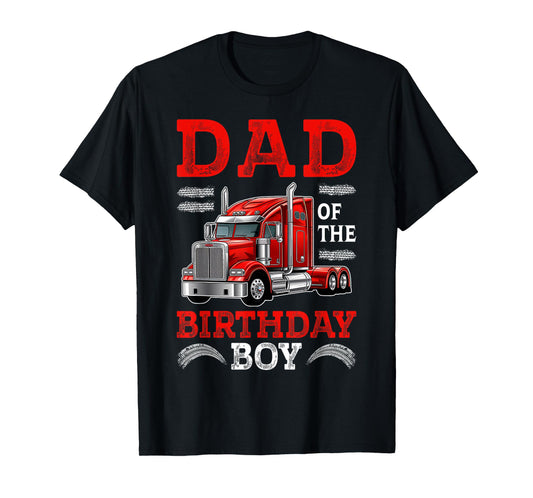 Dad Of The Birthday Boy Semi Truck Family Birthday Squad T-Shirt