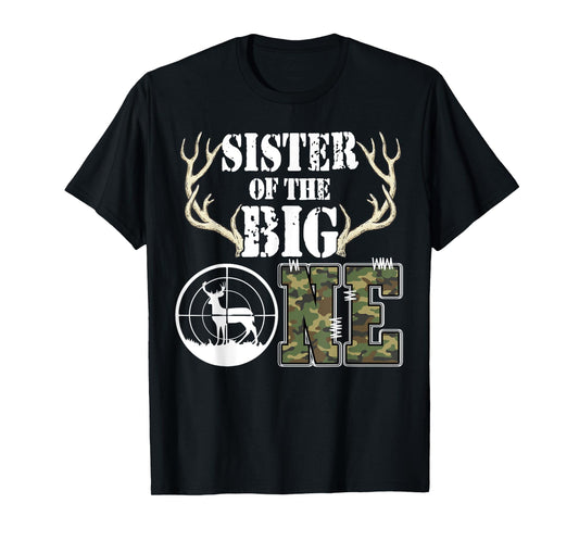 Sister of The Big One Birthday Boy Deer Hunter Camouflage T-Shirt