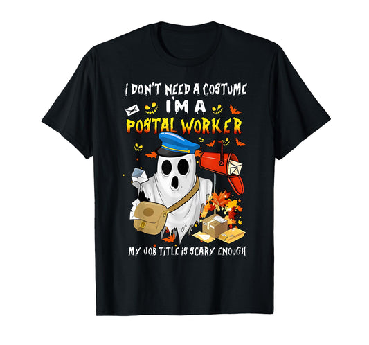 I Don't Need A Costume I'm A Postal Worker Ghost Halloween T-Shirt
