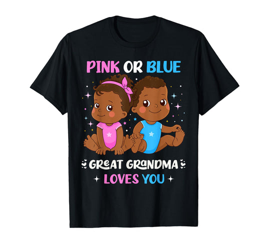 Pink or Blue Great Grandma Loves You Black Babies Reveal T-Shirt