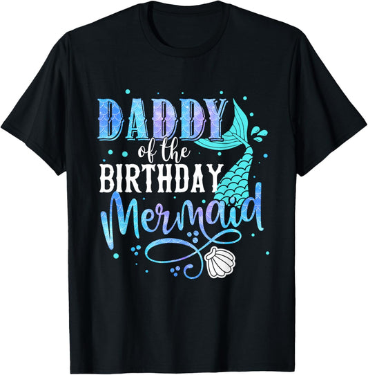 Daddy Of The Birthday Mermaid Family Matching Party Squad T-Shirt
