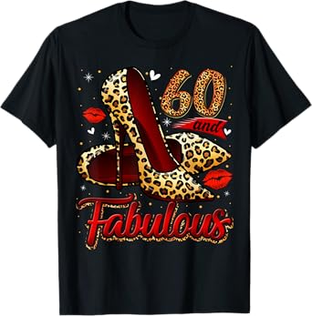 60 and Fabulous High Heels Stepping Into My 60th Birthday T-Shirt