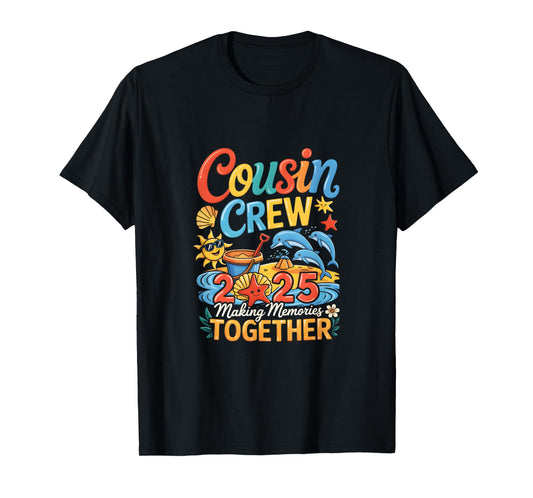 Cousin Crew 2025 Summer Vacation Beach Making Memories T-Shirt