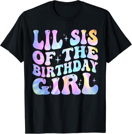 Lil Sister of the Birthday Girl Tie Dye Colorful 1st Bday T-Shirt