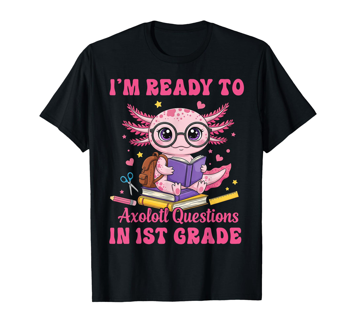 Ready to 1st Grade Axolotl First Day of School Funny Girl T-Shirt