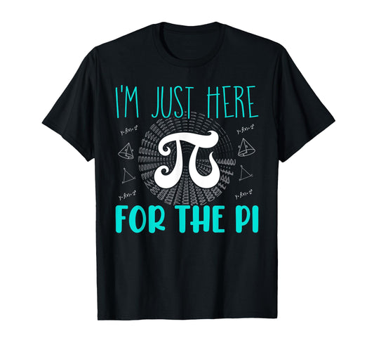 Vintage Funny Pi Day Math Science I'm Just Here For The Pi T-Shirt