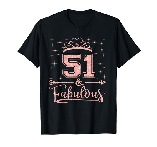 51 Fabulous 51 Years Old Happy 51st Birthday Girl Women T-Shirt