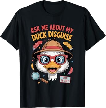 Ask Me About My Duck Disguise Duck Costume Halloween Funny T-Shirt