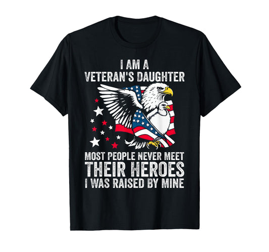 I Am A Veterans Daughter Most People Never Meet Their Heroes T-Shirt