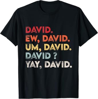 Ew David Shirt Funny Vintage Retro Distressed Women Gift T-Shirt