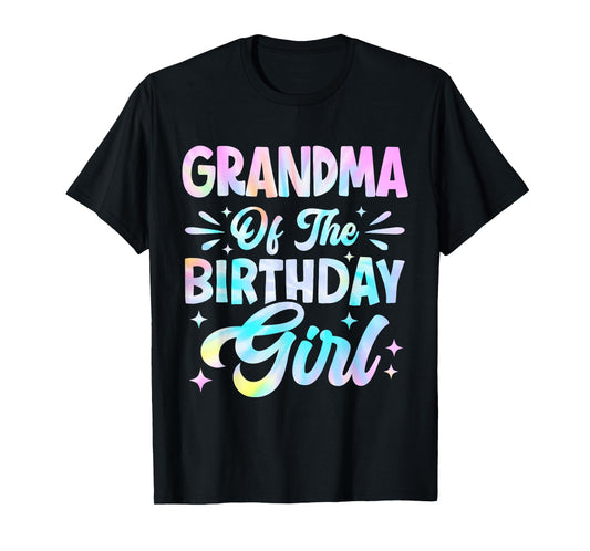Grandma Of The Birthday Girl Shirt Tie Dye Party Family T-Shirt