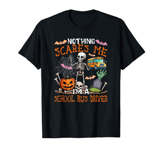 Nothing Scares Proud A School Bus Driver Halloween Skeleton T-Shirt
