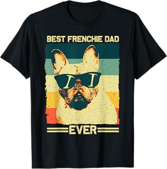 Best Frenchie Dad Design Men Father French Bulldog Lovers T-Shirt