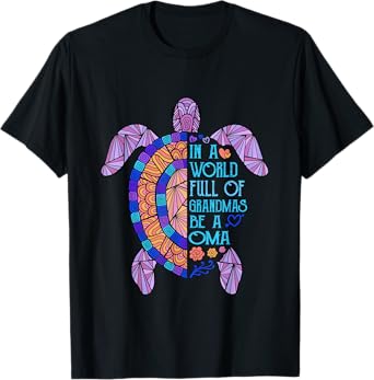 In a World full of Grandmas be a Oma Turtle Mother's Day T-Shirt