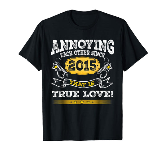 Annoying Each Other Since 2015 Wedding Anniversary Couples T-Shirt