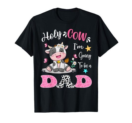Holy Cow I'm Going To Be a Dad Pregnancy Announcement T-Shirt